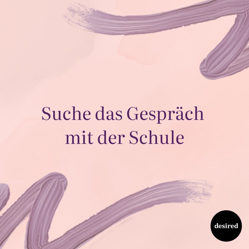 Suche das Gespräch mit der Schule Suche das Gespräch mit der Schule