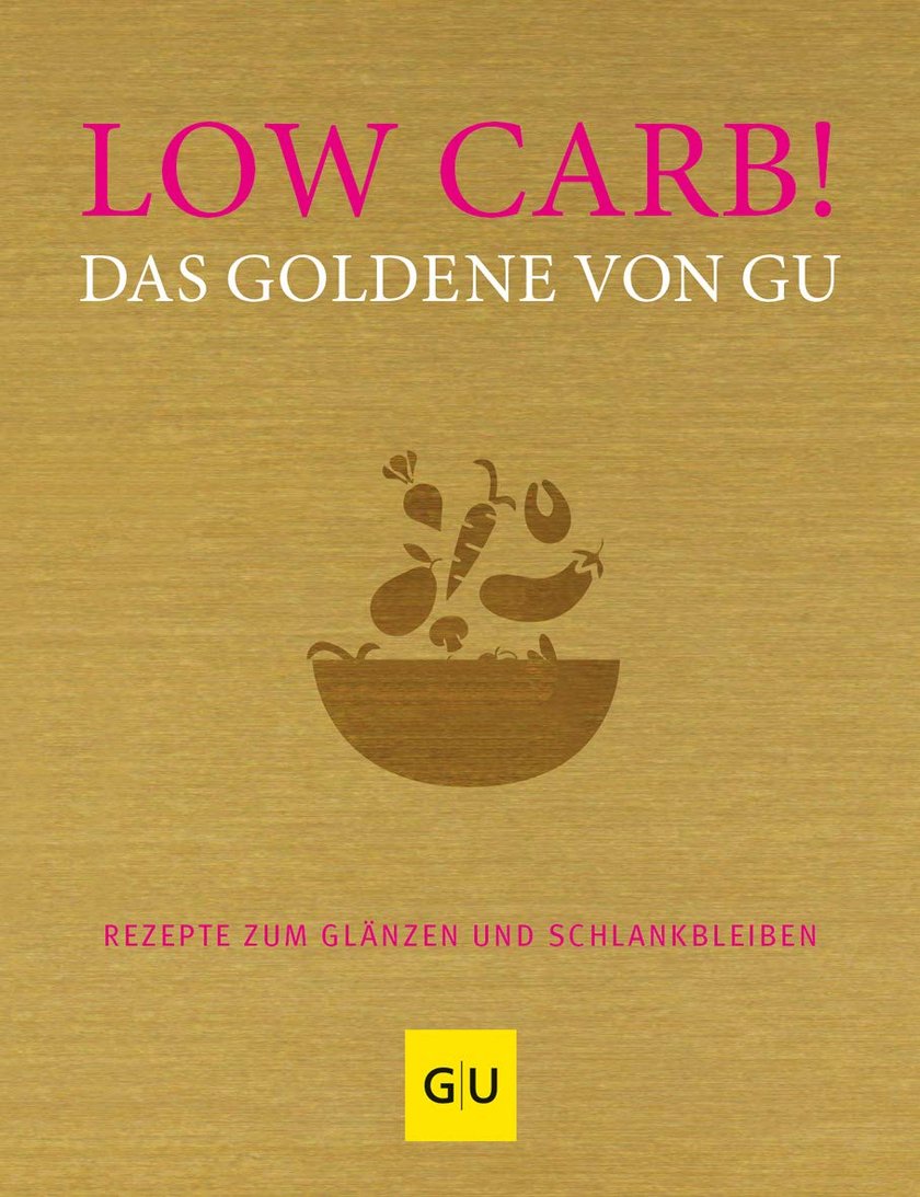 „Low Carb! Das Goldene von GU“ von Adriane Andreas  geniale Kochbücher für zuhause