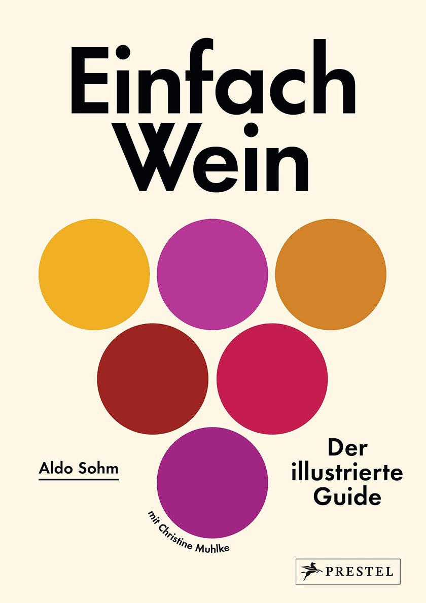 „Einfach Wein: Der illustrierte Guide“ von Aldo Sohm und C. Muhlke  Bücher zum Verschenken