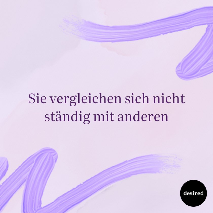 Sie vergleichen sich nicht ständig mit anderen