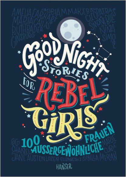„Good Night Stories for Rebel Girls“ von E. Favilli und F. Cavallo