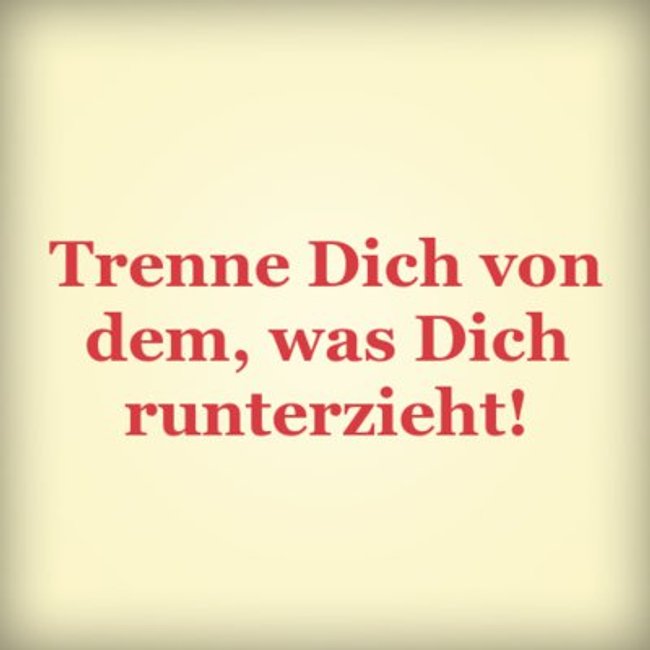 Dem trenne runterzieht dich von was dich trenn dich