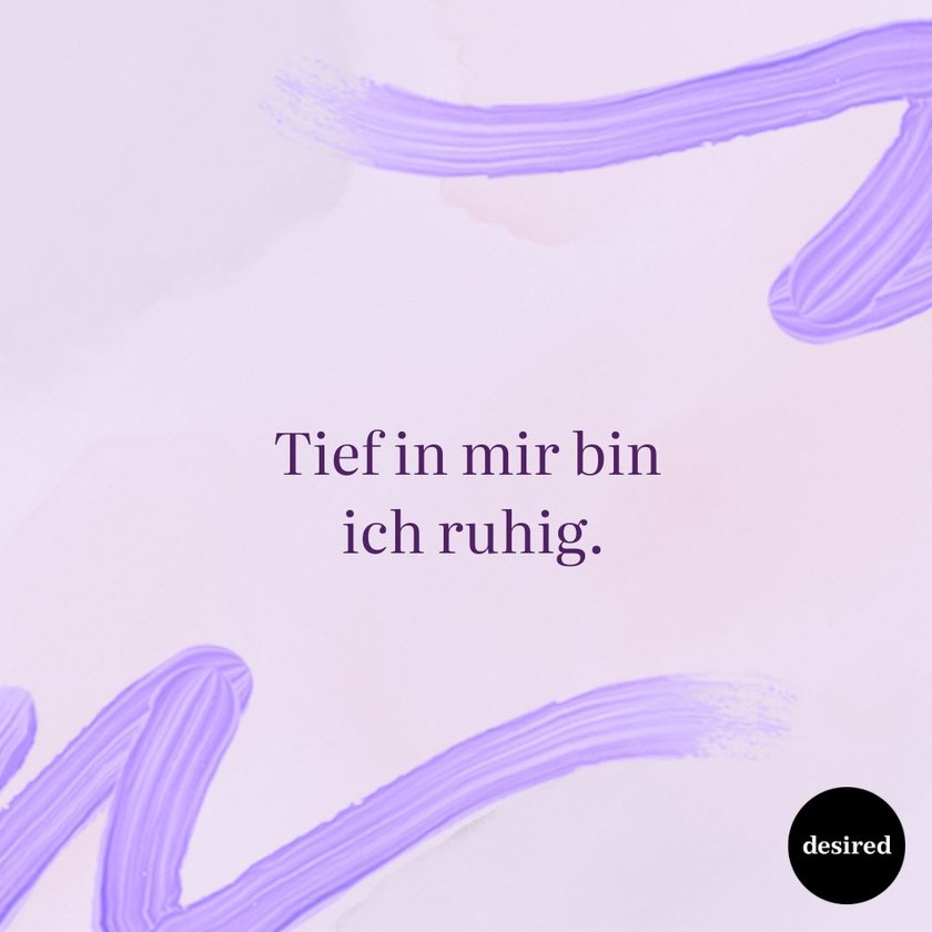 Tief in mir bin ich ruhig