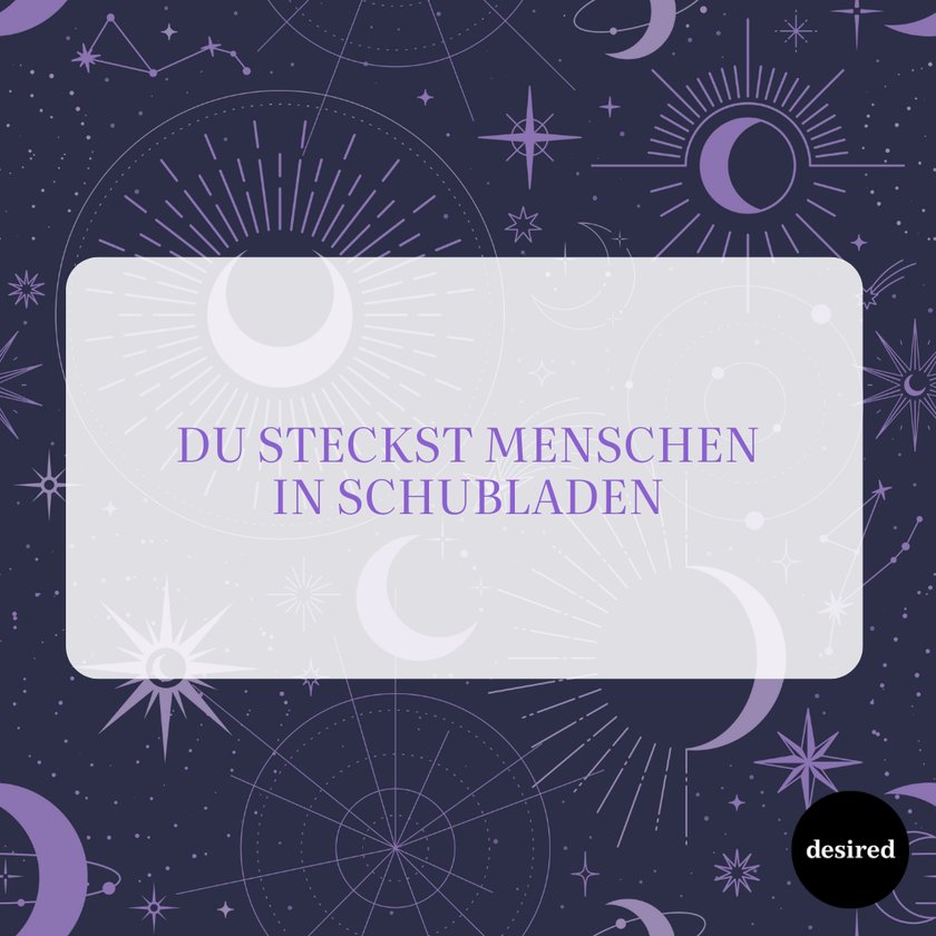 Du steckst Menschen in Schubladen