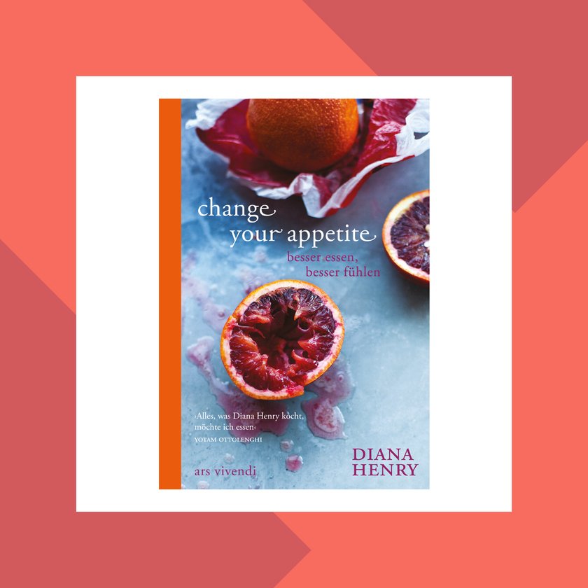 Change your appetite von Diana Henry
