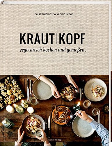 geniale Kochbücher für zuhause „Krautkopf: Vegetarisch kochen und genießen“ von S. Probst und Y. Schon