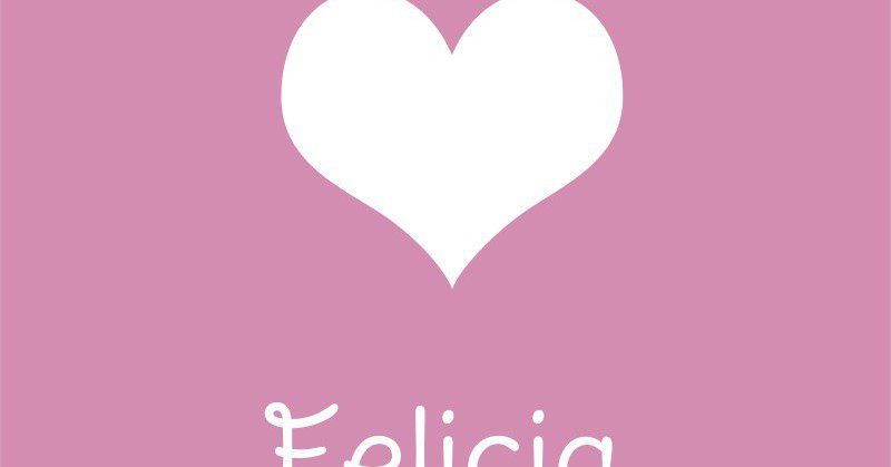 Felicia - Herkunft und Bedeutung des Vornamens
