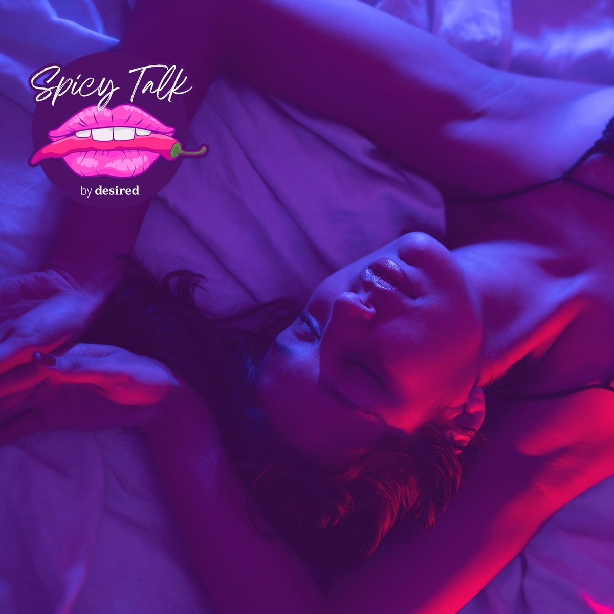 Spicy Talk by desired: Die Sex-Kolumne ohne Tabus