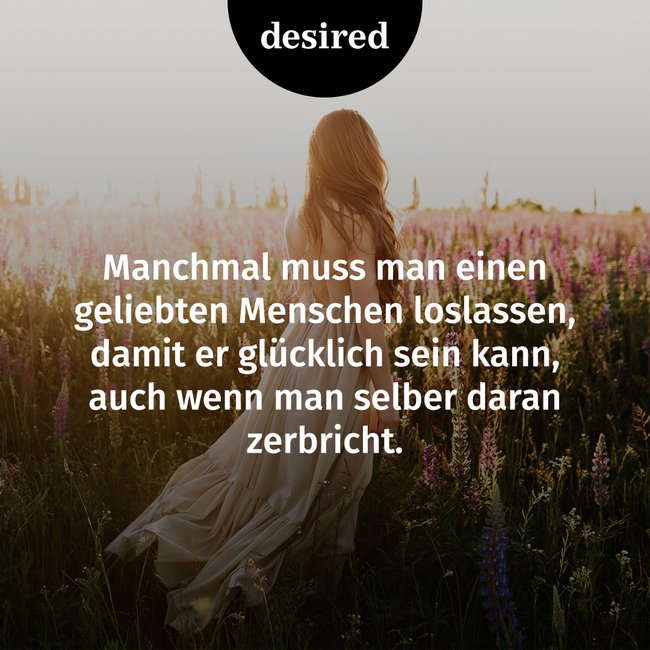 Gehen manchmal muss lassen menschen man Manchmal muss