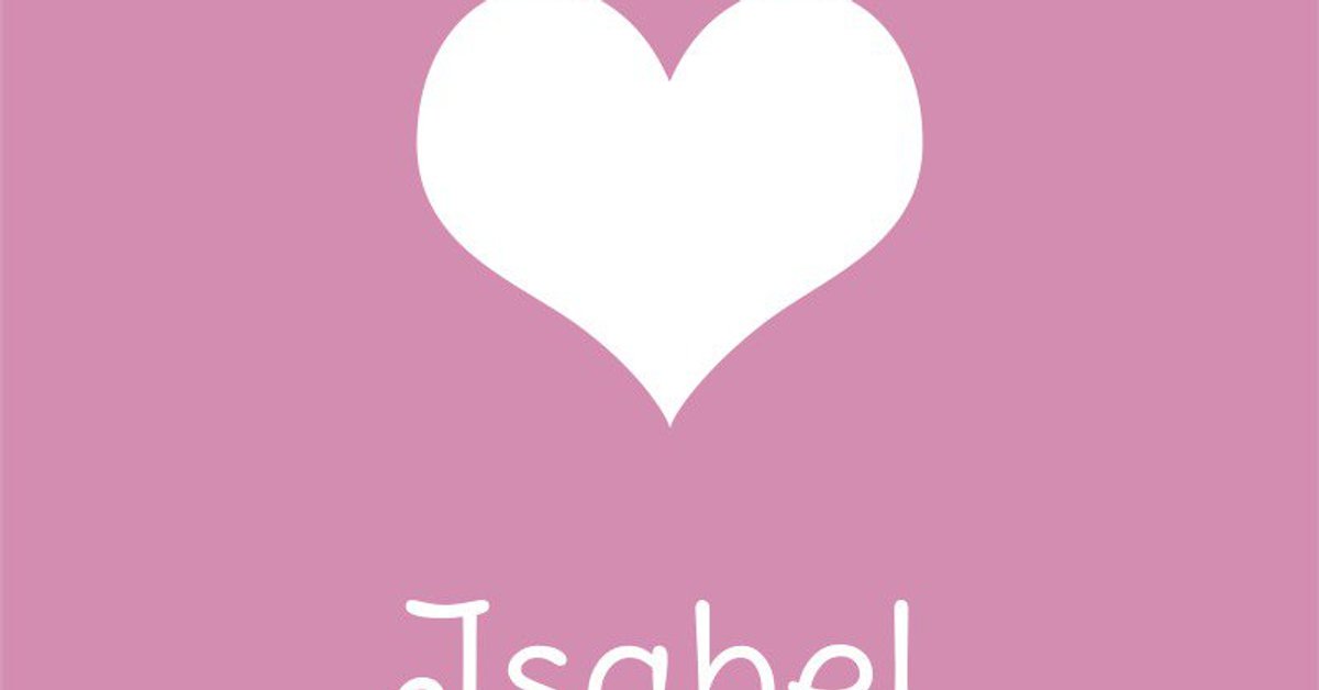 Was Bedeutet Der Name Isabel Isabel - Herkunft und Bedeutung des Vornamens