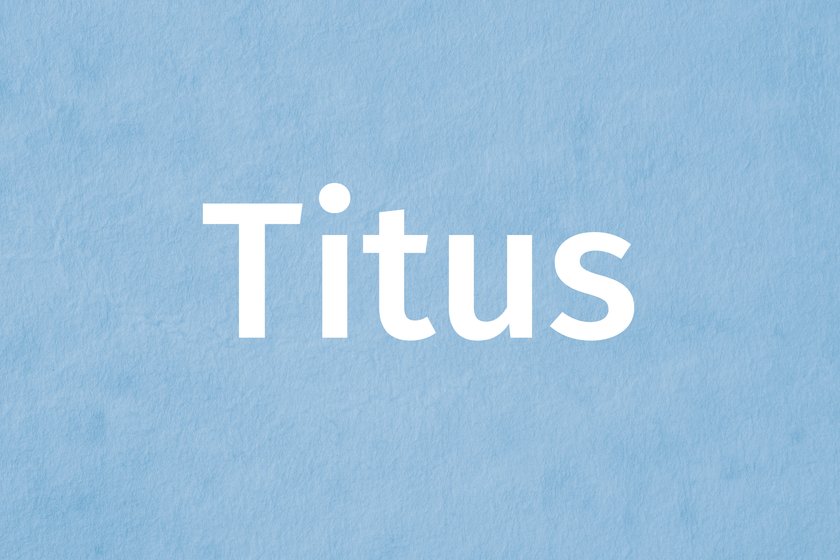 Jungenname 5 Buchstaben Titus