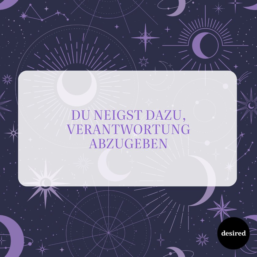 Du neigst dazu, Verantwortung abzugeben