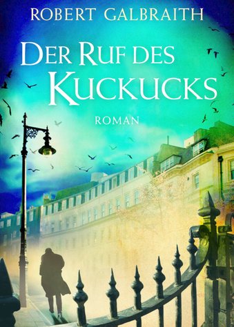 „Der Ruf der Kuckucks“: Der neue Krimibestseller „Der Ruf der Kuckucks“: Der neue Krimibestseller