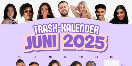 Der Trash-TV-Kalender 2025: Im Juni erwarten dich diese Reality-Shows