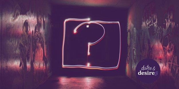 dates & desires: Die schlimmste Frage, die Männer beim Sex stellen können