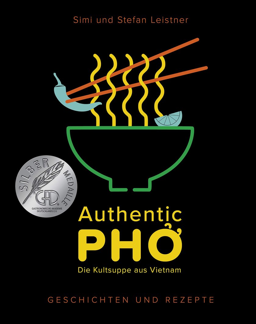„Authentic Pho: Die Kult-Suppe aus Vietnam“ von Simi und Stefan Leistner geniale Kochbücher für zuhause