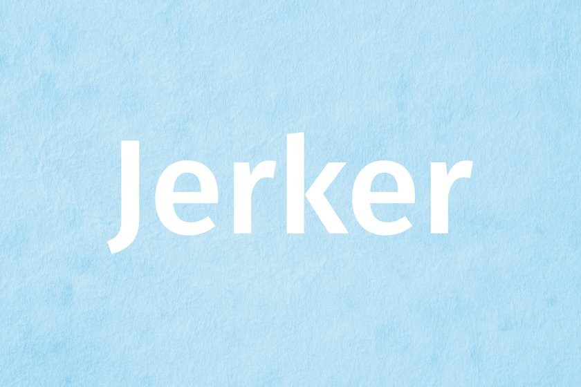 #7 Jerker 